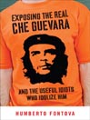 Exposing the Real Che Guevara